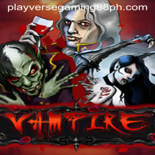 Unveiling 'Vampire': A Thrilling Adventure with Playverse Gaming 88